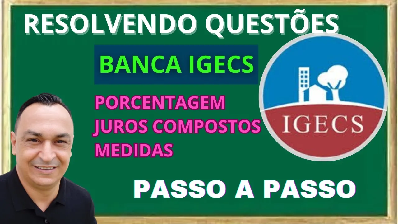 DESVENDANDO OS SEGREDOS DA BANCA IGECS. NÃO ERRE MAIS! MATEMÁTICA. PASSO A PASSO. NÍVEL MÉDIO.