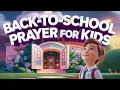 Back-to-School Prayer for Kids 2-Minutes Prayer to Start the School Year Right