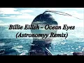 [Lyrics] Billie Eilish - Ocean Eyes (Astronomyy Remix)