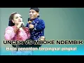 Download Lagu Uncek Vs Mboke Ndembik lucu polll