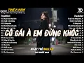 Download Lagu Nhạc Trẻ Ballad Hot Nhất 2025 | Top 15 Ca Khúc Về Nỗi Đau Tình Yêu Hot Trend | Cô Gái À Em Đừng Khóc