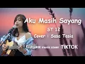 Download Lagu ST 12 - AKU MASIH SAYANG |LIRIK COVER BY Sasa Tasia
