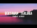 Download Lagu Fabio Asher - Bertahan Terluka (Lirik)