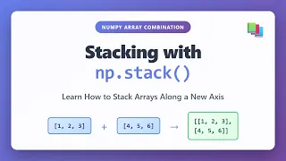 NumPy Stack Tutorial Master np stack for Array Stacking Python Data Science
