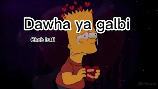 Cheb Lotfi Dawha Ya Galbi Slowed 