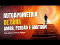 Download Lagu Autoapometria de Cura: Amor - Perdão - Gratidão