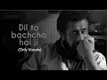 Dil Toh Bachcha Hai Ji | Rahat Fateh Ali Khan | Without Music | Vocals Only