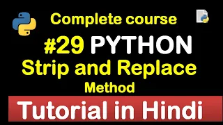 Strip Method and Replace Method in python Complete Python tutorial 2020