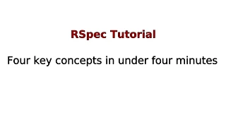 Ruby RSpec Tutorial Four key concepts in under four minutes