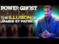 Power Ghost The illusion of James St Patrick Ghost Character Analysis