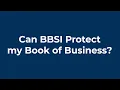 Can BBSI Protect My Book of Business