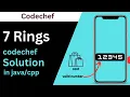 7 Rings codechef solution 7 rings codechef solution in java or cpp