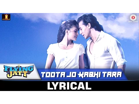 Download MP3 Toota Jo Kabhi Tara - Lyrical | A Flying Jatt | Tiger Jacqueline | Atif Aslam Sumedha | Sachin-Jigar