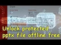 OPENING PASSWORD PROTECTED PPTX FILE FREE OFFLINE WITHOUT ANY SOFTWARE