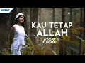 Download Lagu Kau Tetap Allah - Nikita (vertical video lyric)