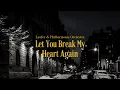 Download Lagu Laufey \u0026 Philharmonia Orchestra - Let You Break My Heart Again (Lyrics)