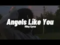 Miley Cyrus - Angels Like You (Lyrics Tiktok Version)