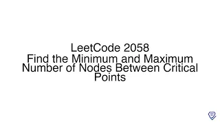 LeetCode 2058 Find the Minimum and Maximum Number of Nodes Between Critical Points