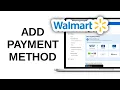 How to Add Payment Method on Walmart