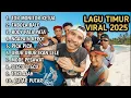 Lagu Timur Viral 2025 🔥 Full Playlist Paling Hits Tanpa Iklan
