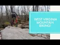 Mountain Bike Trip - West Virginia Big Bear Lake