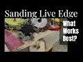 How To Sand Live Edge - Best Tool For The Job Based On My Trial and Error