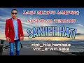 Download Lagu Lagu Mixdut Lampung Nostalgia Terbaru SAKHEH HATI Cipt HILA HAMBALA Voc ERWIN SAKA lirik d deskripsi