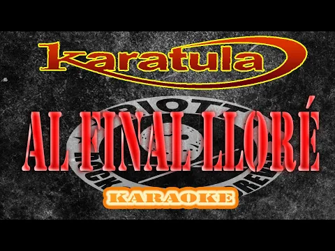 Download MP3 Al Final Lloré - Karatula [Karaoke]