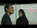 Download Lagu MENCINTAIMU DALAM DIAM || SIBLI SIRUANG (Official Music Video)