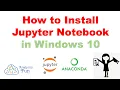 How to install Jupyter Notebook in Windows 10 How to install anaconda python on windows 10