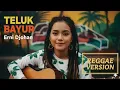 Lagu TELUK BAYUR - ERNI DJOHAN || Reggae Version || #trending #trendingvideo