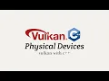 Vulkan with C Stage 4 Physical Device Selection
