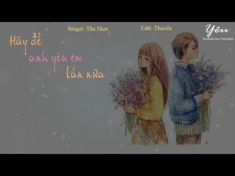 Download MP3 Lyric Video - Hãy để anh yêu em lần nữa