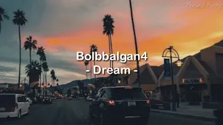 lirik lagu bolbbalgan4 dream ost hwarang part 3 sub indo terjemah indonesia