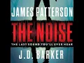 The Noise: A Thriller By James Patterson | Audiobook Mystery, Thriller \u0026 Suspense