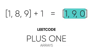 Increment Integer Represented as an Array Plus One on LeetCode Interview Question Explained