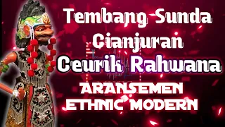 Download Ceurik Rahwana (Versi Ethnic Modern) Tembang Sunda Cianjuran MP3