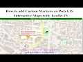 How to add Custom Markers on Web GIS Interactive Maps with Leaflet JS