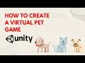 Creating Interactive Virtual Pet Games A Comprehensive Unity Programming Tutorial for Beginners