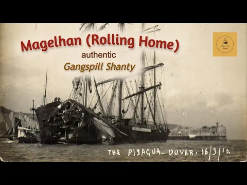 Magelhan (Rolling Home) - Gangspill Shanty