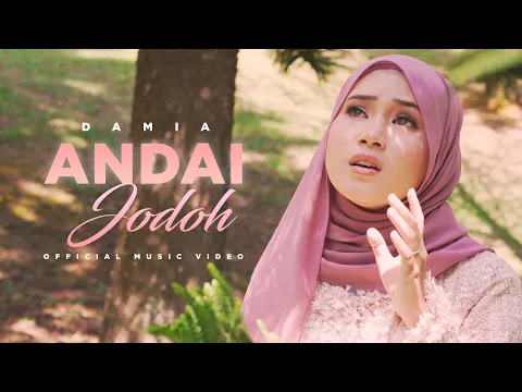 Download MP3 Damia - Andai Jodoh (Official Music Video)