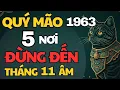 Lagu Quý Mão 1963 – Tháng 11 Âm: 5 Nơi Không Nên Đặt Chân Đến Để Tránh Phiền Phức