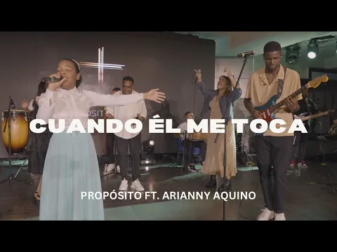 Download MP3 CUANDO ÉL ME TOCA | PROPÓSITO FT. ARIANNY AQUINO (Video Oficial)