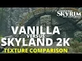 Skyrim SE Texture Comparison Skyland 2K vs Vanilla Textures
