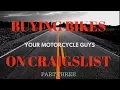 BUYING BIKES ON CRAIGSLIST PT3 AT YOUR MOTORCYCLE GUYS