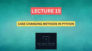 - Case Changing Methods of Strings in Python