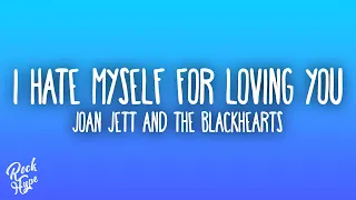 joan jett u0026 the blackhearts i hate myself for loving you
