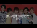 SixTONES [ Strawberry Breakfast ]