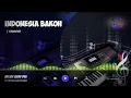 Lagu INDONESIA BAKOH (Lirik tanpa Vocal)
