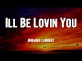 Miranda Lambert - Ill Be Lovin You (Lyrics)